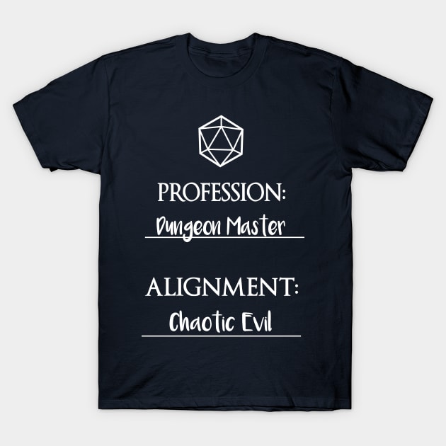 Dungeon masters are chaotic evil T-Shirt by DigitalCleo